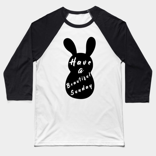 Happy Easter Bunny day, Have a Beautiful Sunday, Silly rabbit easter Baseball T-Shirt by artspot